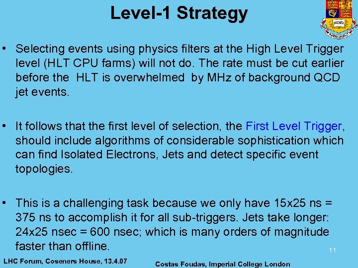 Level-1 Strategy • Selecting events using physics filters at the High Level Trigger level