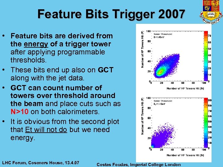 Feature Bits Trigger 2007 • Feature bits are derived from the energy of a