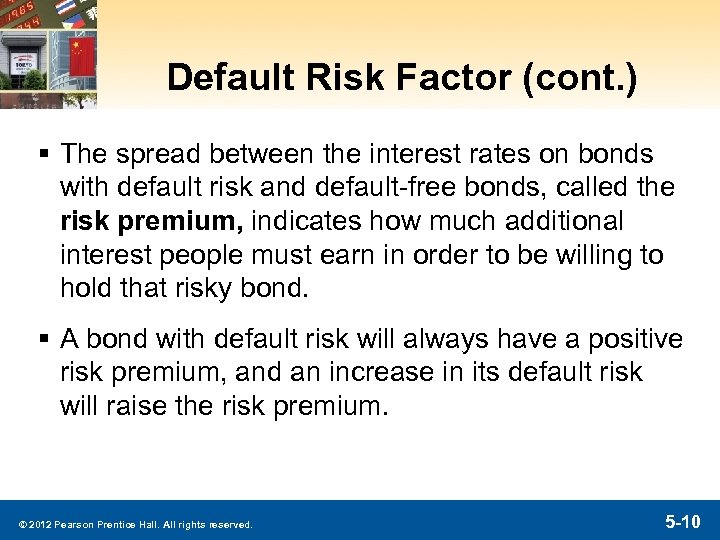 Default Risk Factor (cont. ) § The spread between the interest rates on bonds