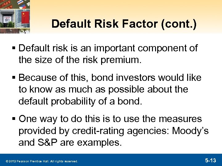 Default Risk Factor (cont. ) § Default risk is an important component of the
