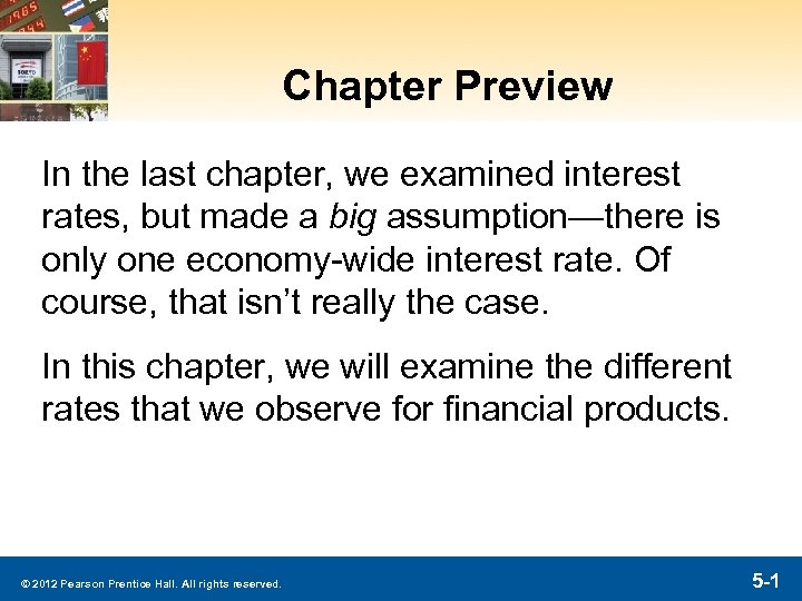 Chapter Preview In the last chapter, we examined interest rates, but made a big