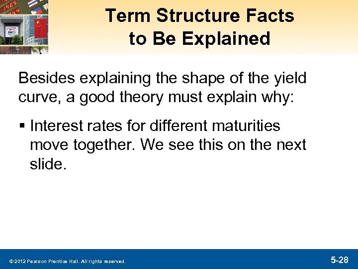 Term Structure Facts to Be Explained Besides explaining the shape of the yield curve,