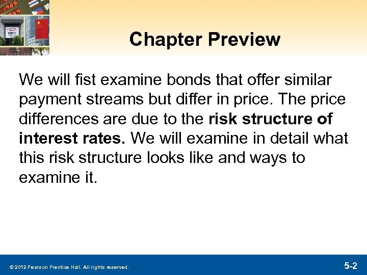 Chapter Preview We will fist examine bonds that offer similar payment streams but differ