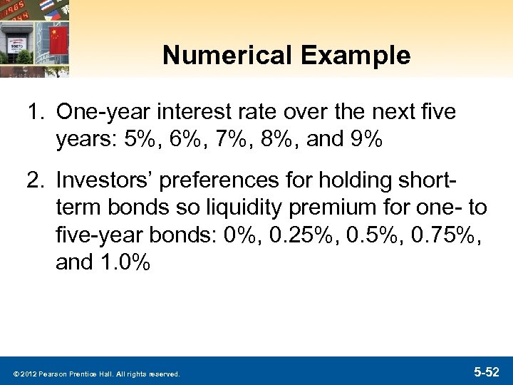 Numerical Example 1. One-year interest rate over the next five years: 5%, 6%, 7%,