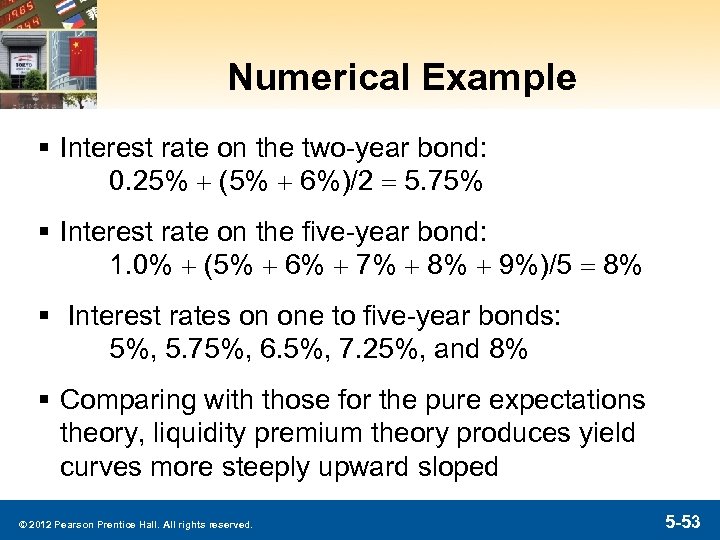 Numerical Example § Interest rate on the two-year bond: 0. 25% + (5% +