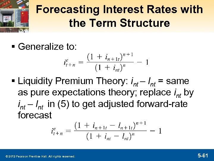 Forecasting Interest Rates with the Term Structure § Generalize to: § Liquidity Premium Theory: