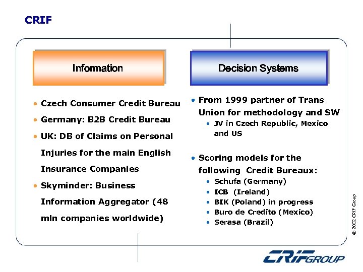 CRIF Information • Germany: B 2 B Credit Bureau • UK: DB of Claims