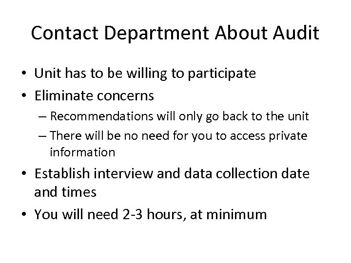 Contact Department About Audit • Unit has to be willing to participate • Eliminate