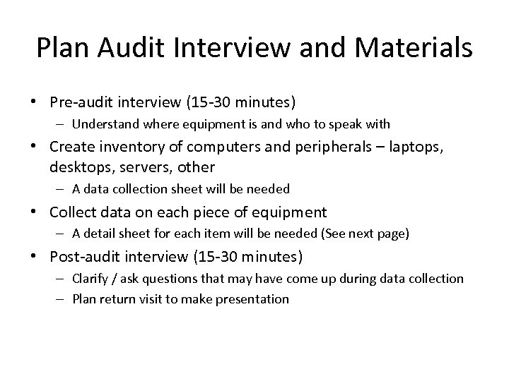 Plan Audit Interview and Materials • Pre-audit interview (15 -30 minutes) – Understand where
