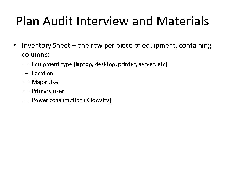 Plan Audit Interview and Materials • Inventory Sheet – one row per piece of