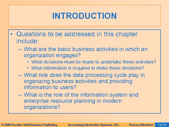 INTRODUCTION • Questions to be addressed in this chapter include: – What are the