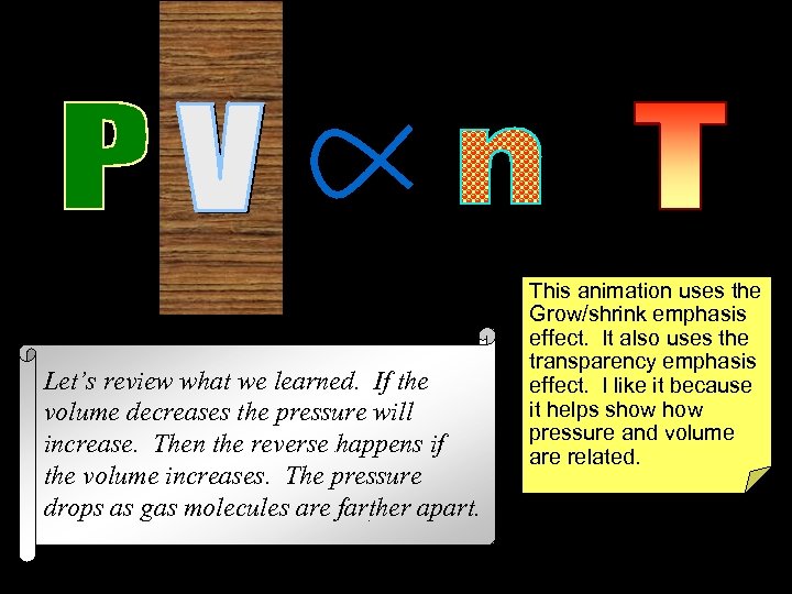Let’s review what we learned. If the volume decreases the pressure will increase. Then