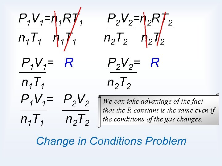 P 1 V 1=n 1 RT 1 P 2 V 2=n 2 RT 2