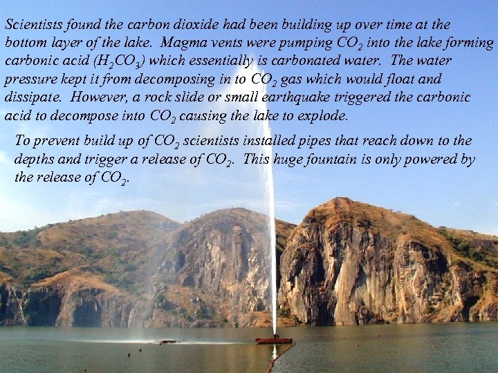 Scientists found the carbon dioxide had been building up over time at the bottom
