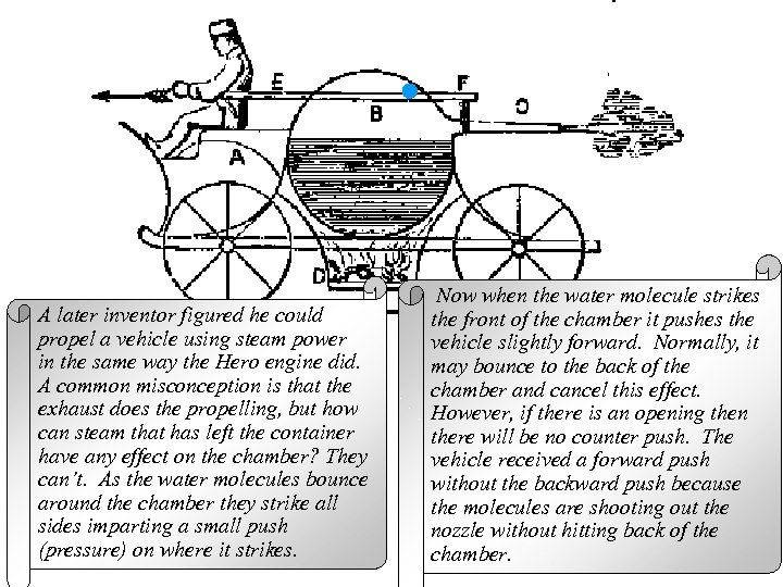 A later inventor figured he could propel a vehicle using steam power in the