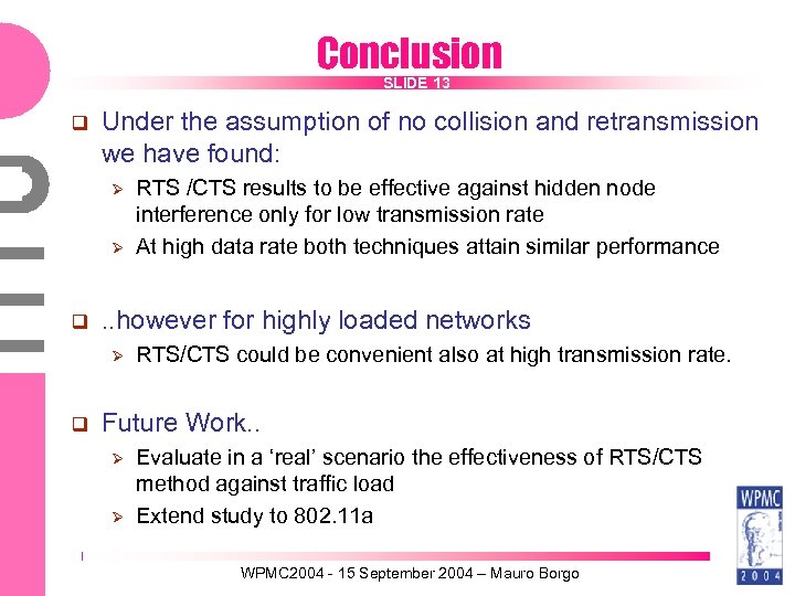 Conclusion SLIDE 13 Under the assumption of no collision and retransmission we have found: