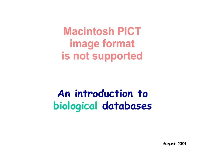 An introduction to biological databases August 2001 