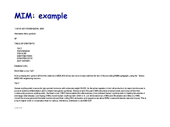 MIM: example *133170 ERYTHROPOIETIN; EPO Alternative titles; symbols EP TABLE OF CONTENTS TEXT REFERENCES