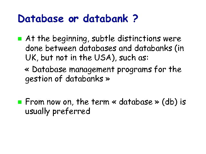 Database or databank ? At the beginning, subtle distinctions were done between databases and