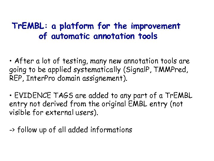 Tr. EMBL: a platform for the improvement of automatic annotation tools • After a