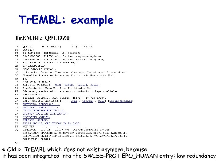 Tr. EMBL: example « Old » Tr. EMBL which does not exist anymore, because