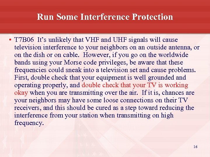 Run Some Interference Protection • T 7 B 06 It’s unlikely that VHF and