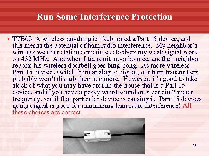 Run Some Interference Protection • T 7 B 08 A wireless anything is likely