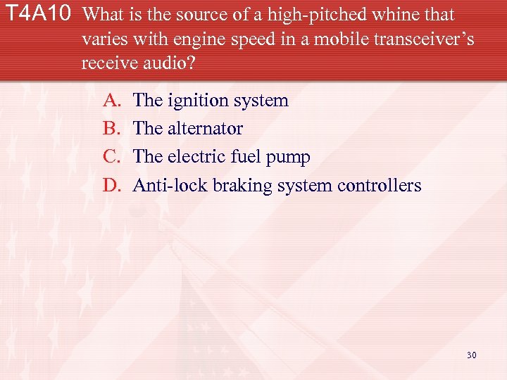 T 4 A 10 What is the source of a high-pitched whine that varies
