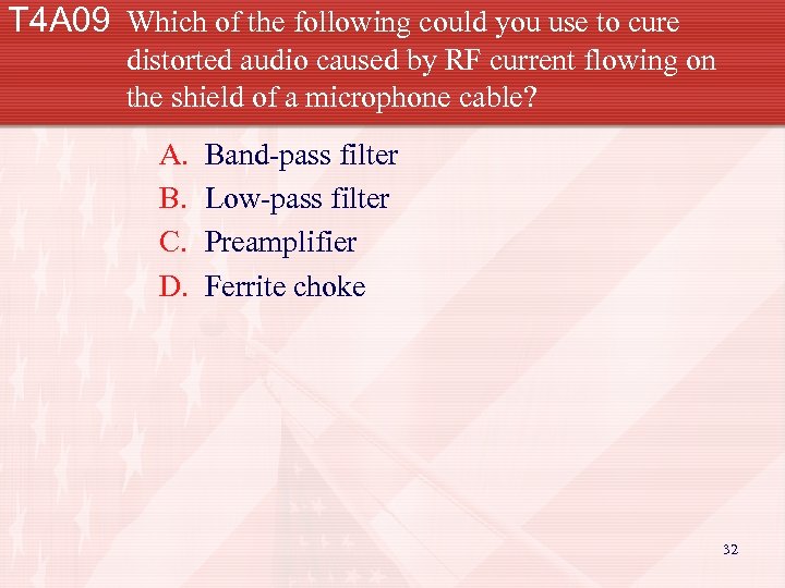 T 4 A 09 Which of the following could you use to cure distorted
