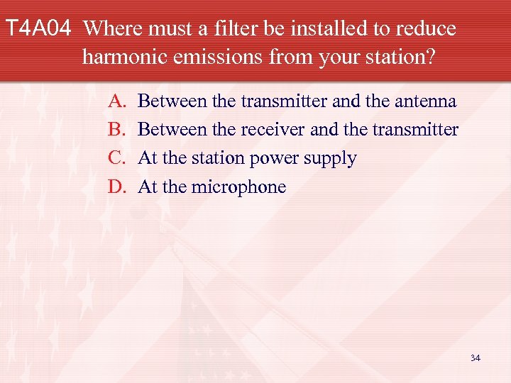 T 4 A 04 Where must a filter be installed to reduce harmonic emissions