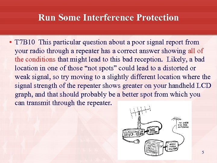 Run Some Interference Protection • T 7 B 10 This particular question about a