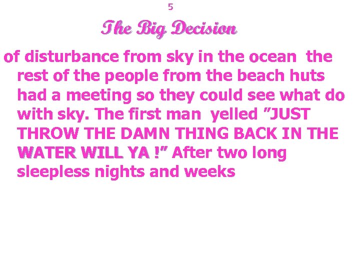 5 The Big Decision of disturbance from sky in the ocean the rest of