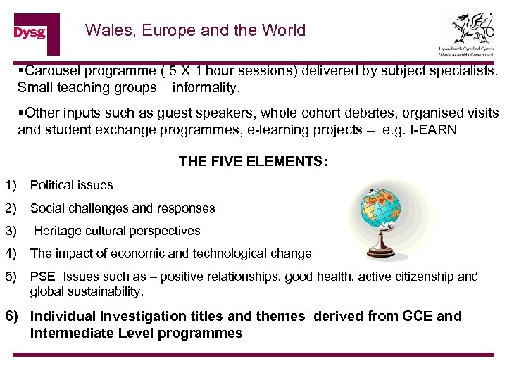 Wales, Europe and the World §Carousel programme ( 5 X 1 hour sessions) delivered