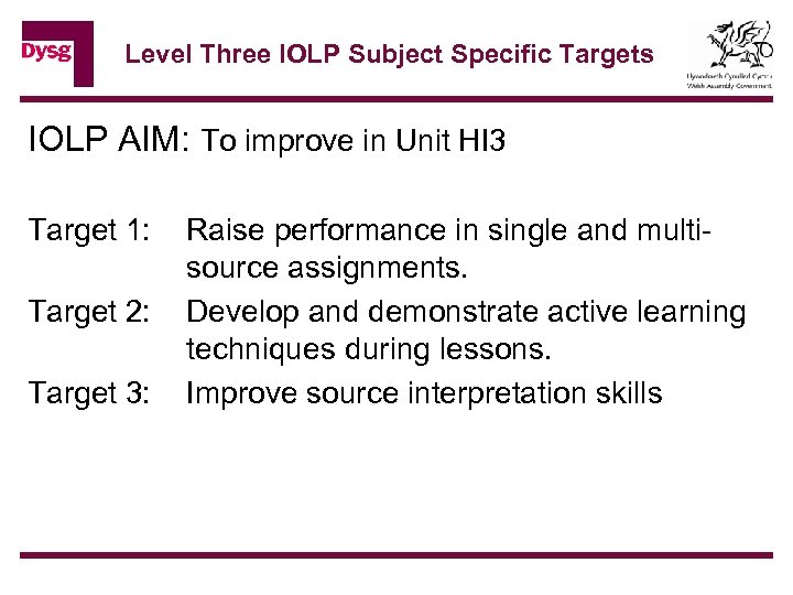 Level Three IOLP Subject Specific Targets IOLP AIM: To improve in Unit HI 3