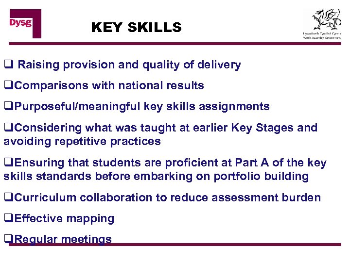 KEY SKILLS q Raising provision and quality of delivery q. Comparisons with national results