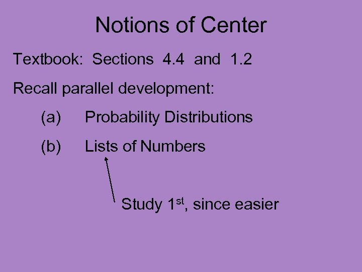 Notions of Center Textbook: Sections 4. 4 and 1. 2 Recall parallel development: (a)