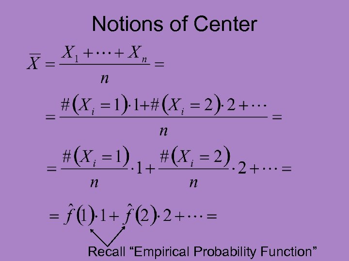 Notions of Center Recall “Empirical Probability Function” 
