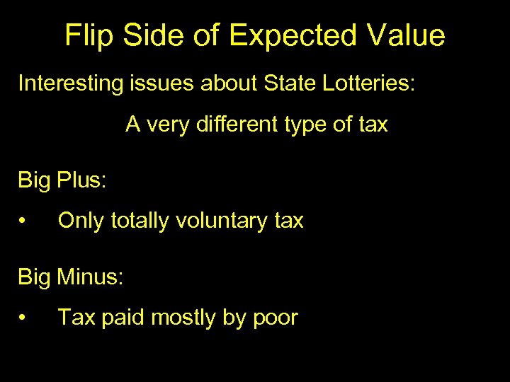 Flip Side of Expected Value Interesting issues about State Lotteries: A very different type