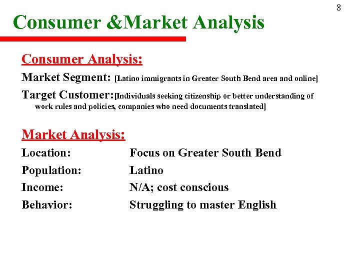 Consumer &Market Analysis Consumer Analysis: Market Segment: [Latino immigrants in Greater South Bend area