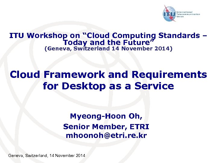 ITU Workshop on “Cloud Computing Standards – Today and the Future” (Geneva, Switzerland 14