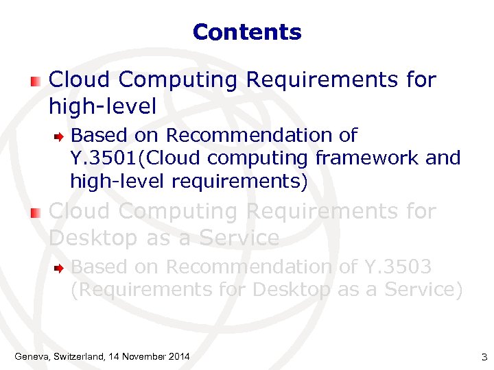 Contents Cloud Computing Requirements for high-level Based on Recommendation of Y. 3501(Cloud computing framework