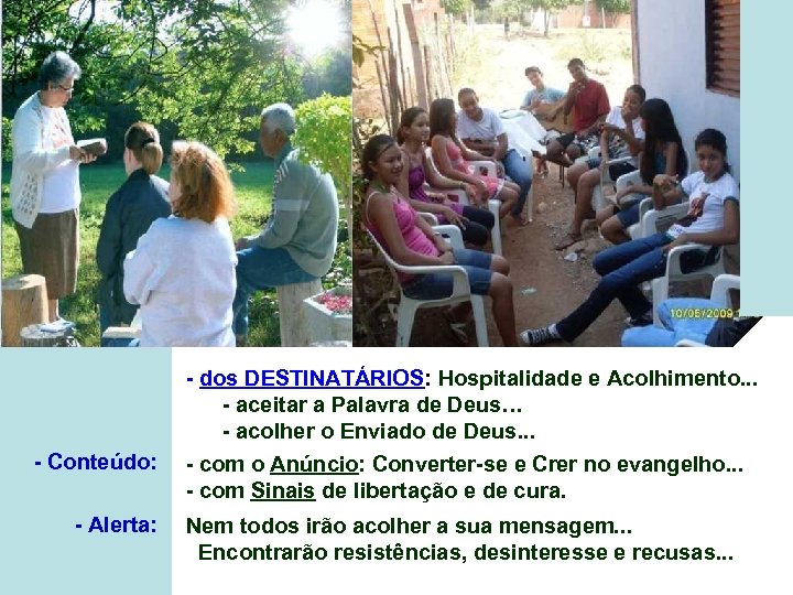 - Conteúdo: - Alerta: - dos DESTINATÁRIOS: Hospitalidade e Acolhimento. . . - aceitar