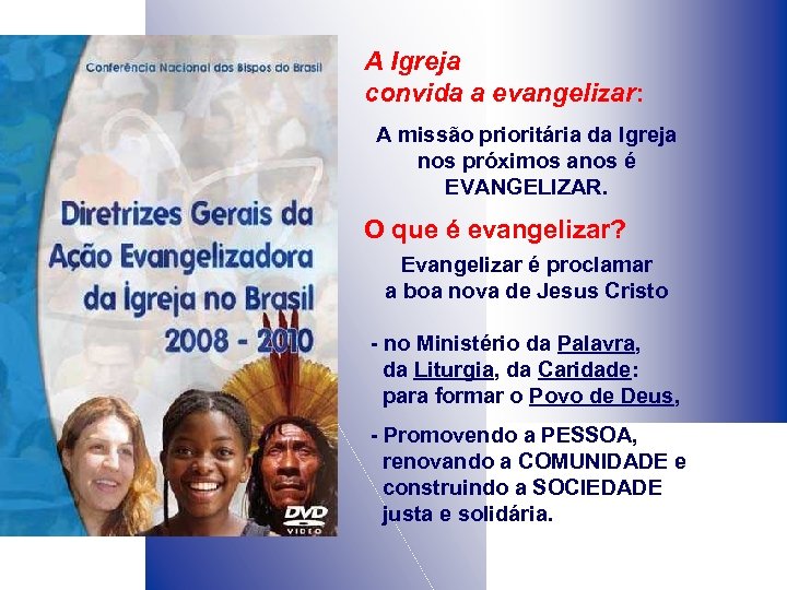 A Igreja convida a evangelizar: A missão prioritária da Igreja nos próximos anos é