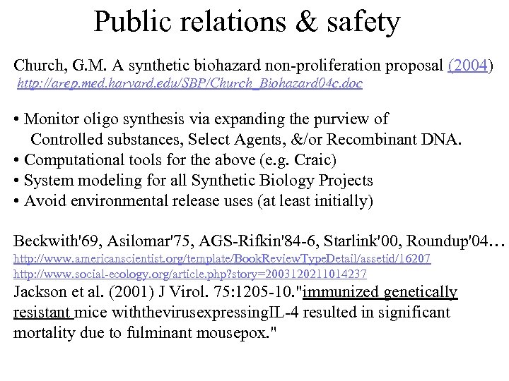 Public relations & safety Church, G. M. A synthetic biohazard non-proliferation proposal (2004) http: