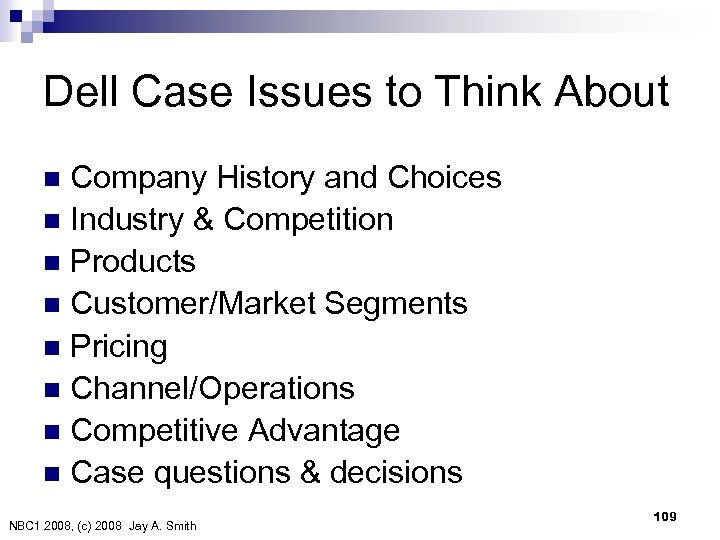 Dell Case Issues to Think About Company History and Choices n Industry & Competition