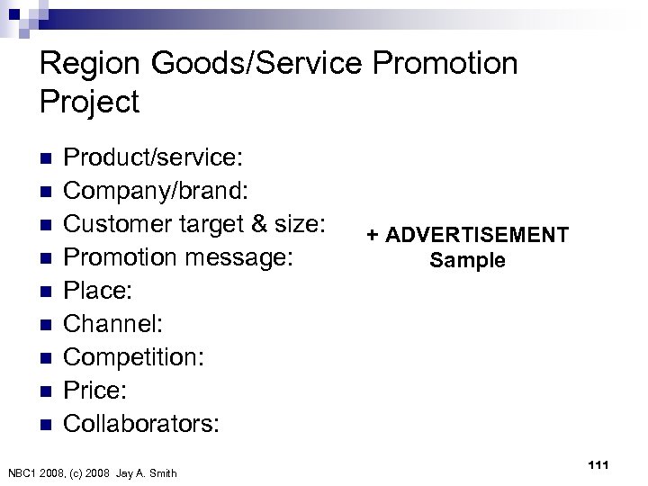 Region Goods/Service Promotion Project n n n n n Product/service: Company/brand: Customer target &