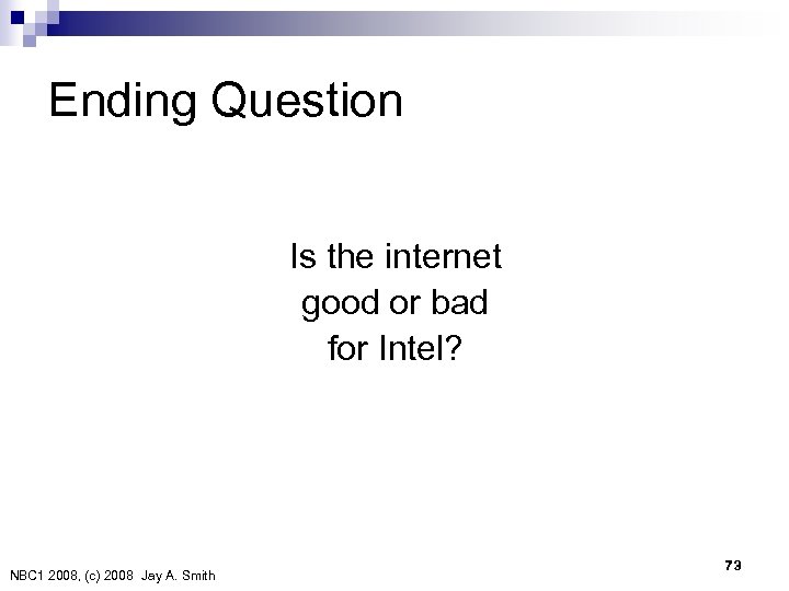 Ending Question Is the internet good or bad for Intel? NBC 1 2008, (c)