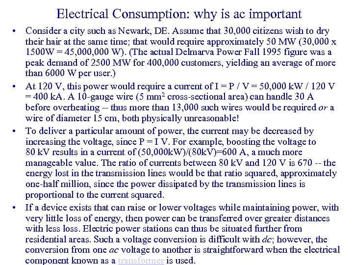 Electrical Consumption: why is ac important • Consider a city such as Newark, DE.