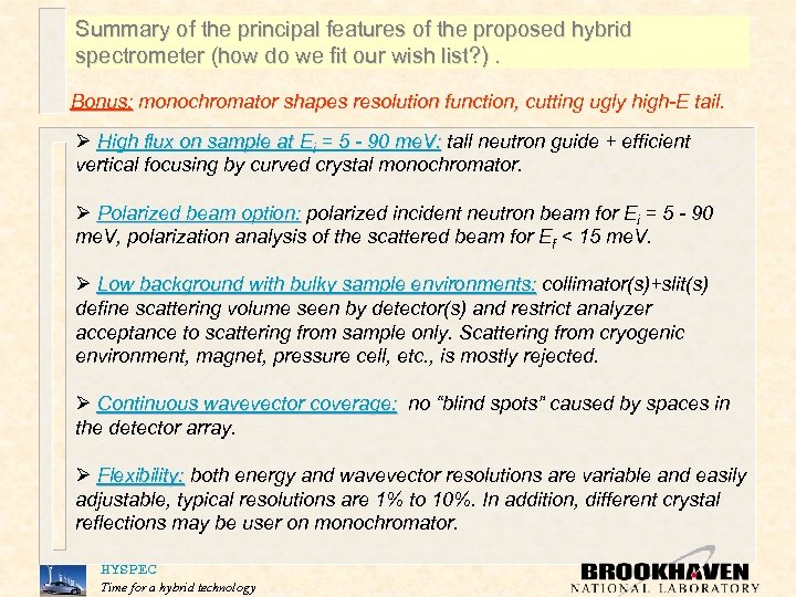 Summary of the principal features of the proposed hybrid spectrometer (how do we fit