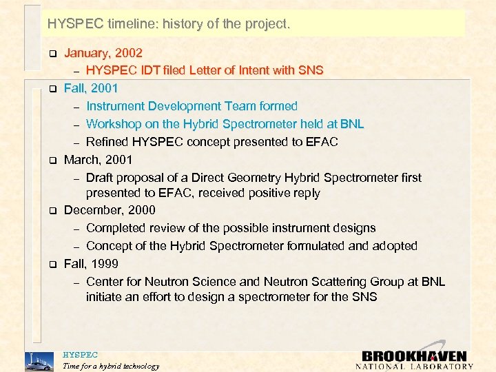 HYSPEC timeline: history of the project. q q q January, 2002 – HYSPEC IDT